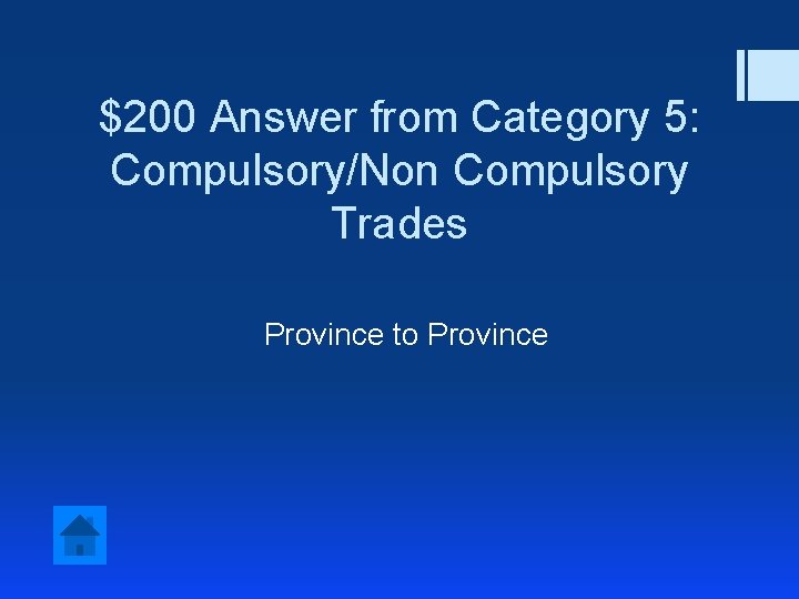$200 Answer from Category 5: Compulsory/Non Compulsory Trades Province to Province 