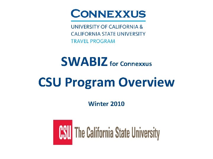 SWABIZ for Connexxus CSU Program Overview Winter 2010 