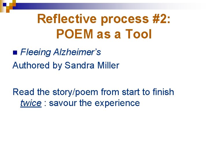 Reflective process #2: POEM as a Tool Fleeing Alzheimer’s Authored by Sandra Miller n