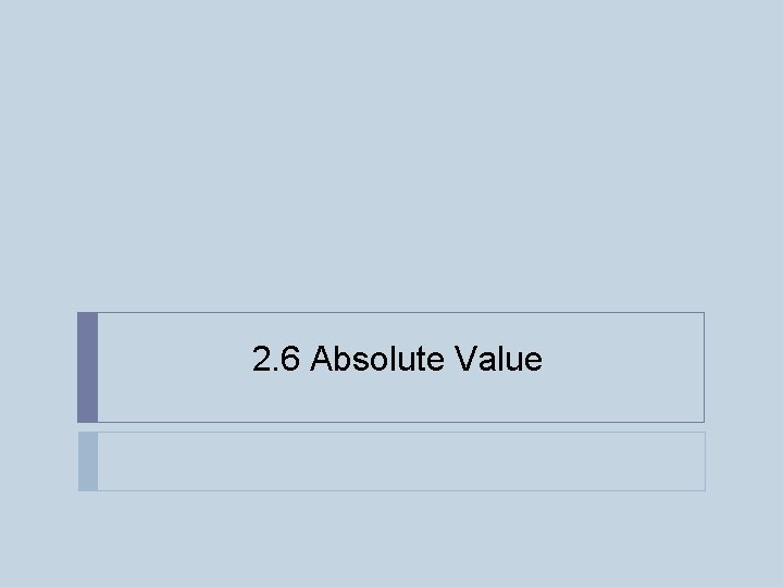 2. 6 Absolute Value 