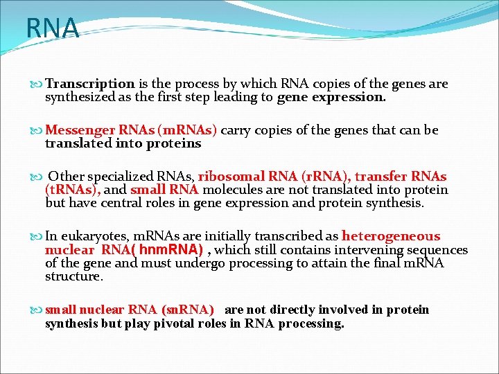 RNA Transcription is the process by which RNA copies of the genes are synthesized