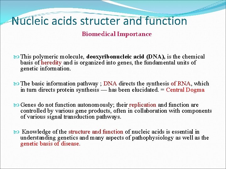 Nucleic acids structer and function Biomedical Importance This polymeric molecule, deoxyribonucleic acid (DNA), is
