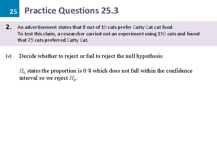 25 2. (v) Practice Questions 25. 3 An advertisement states that 8 out of