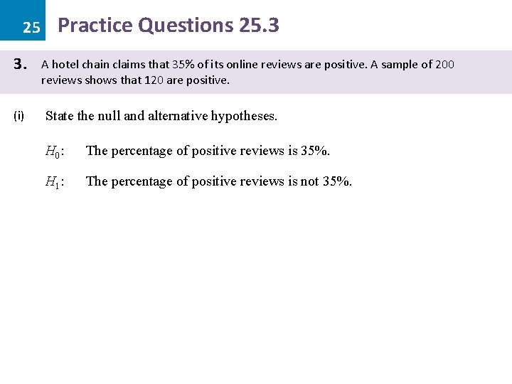 25 3. (i) Practice Questions 25. 3 A hotel chain claims that 35% of
