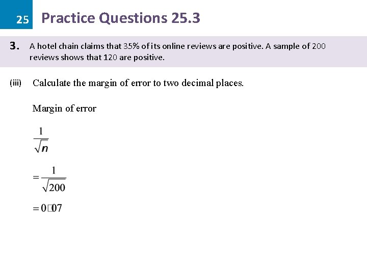 25 3. (iii) Practice Questions 25. 3 A hotel chain claims that 35% of