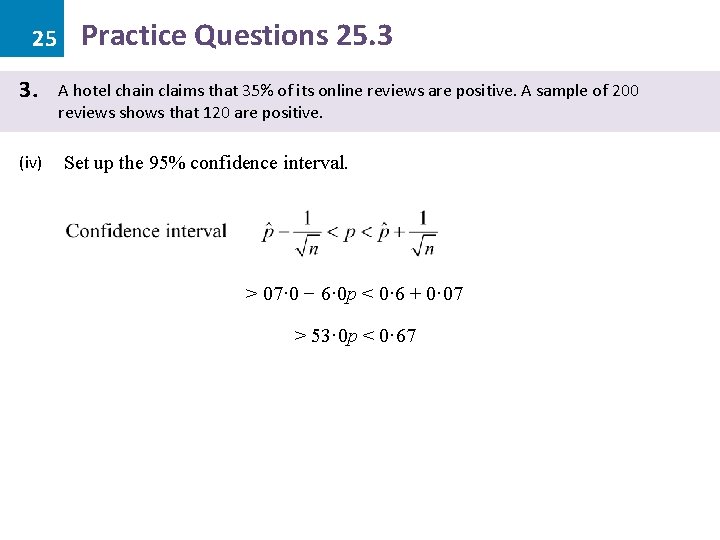 25 3. (iv) Practice Questions 25. 3 A hotel chain claims that 35% of