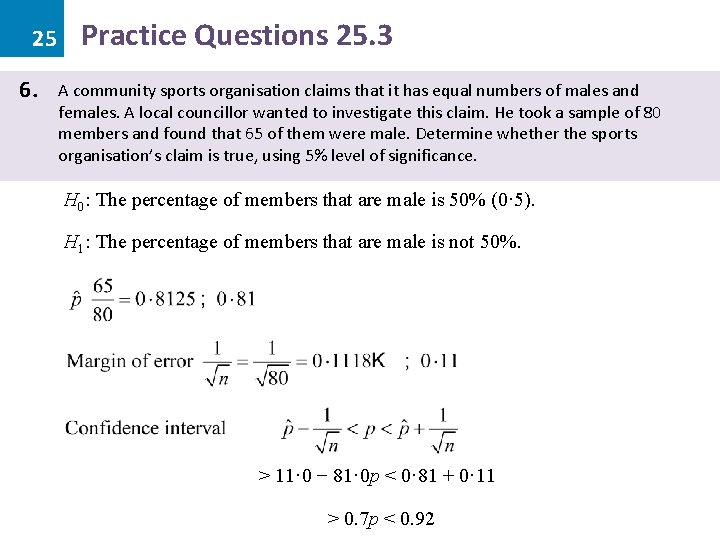 25 6. Practice Questions 25. 3 A community sports organisation claims that it has