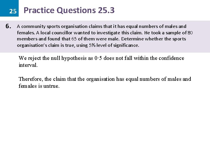 25 6. Practice Questions 25. 3 A community sports organisation claims that it has