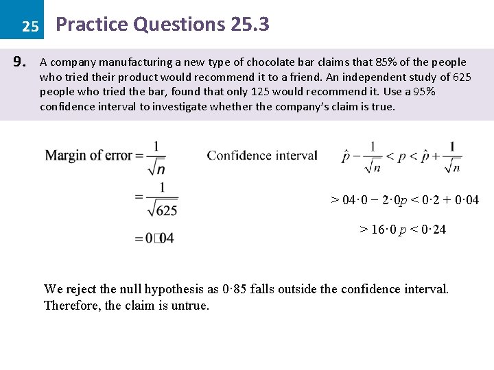 25 9. Practice Questions 25. 3 A company manufacturing a new type of chocolate