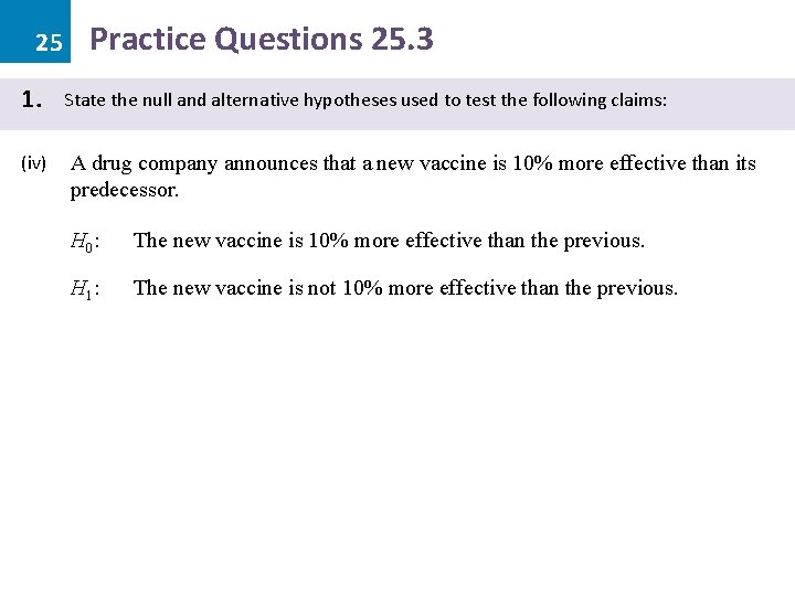 25 1. (iv) Practice Questions 25. 3 State the null and alternative hypotheses used