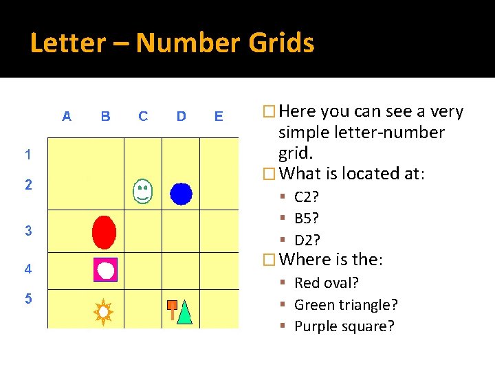 Letter – Number Grids � Here you can see a very simple letter-number grid.