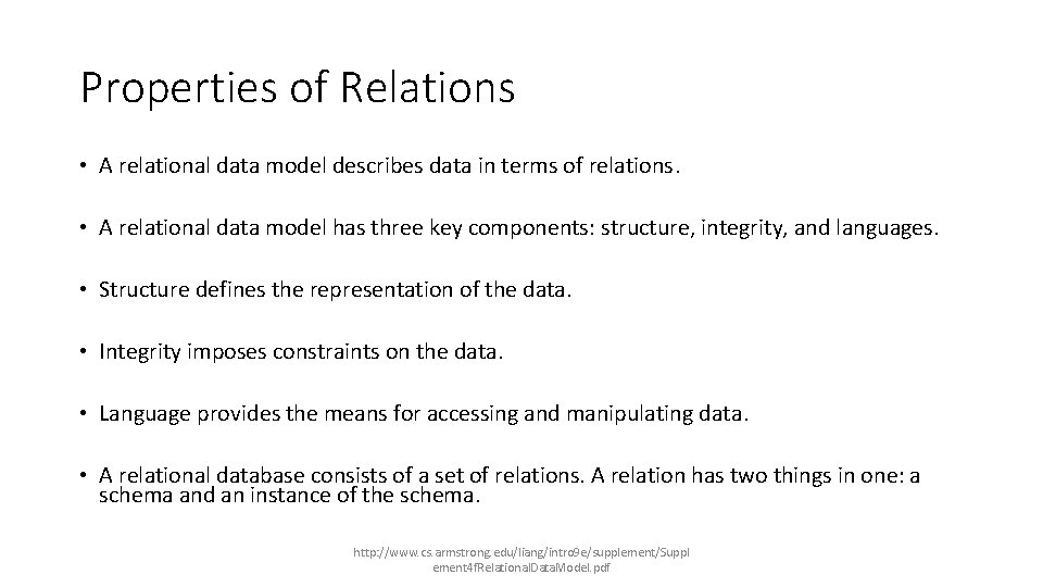 Properties of Relations • A relational data model describes data in terms of relations.