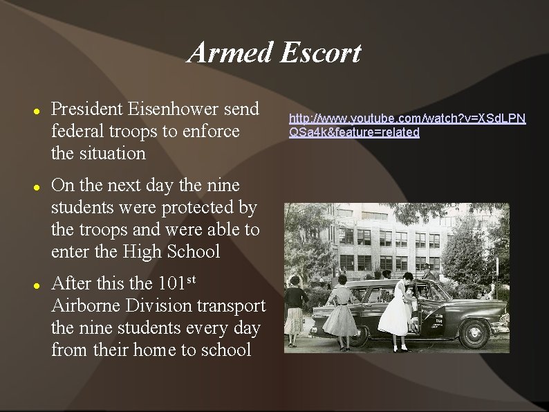 Armed Escort President Eisenhower send federal troops to enforce the situation On the next