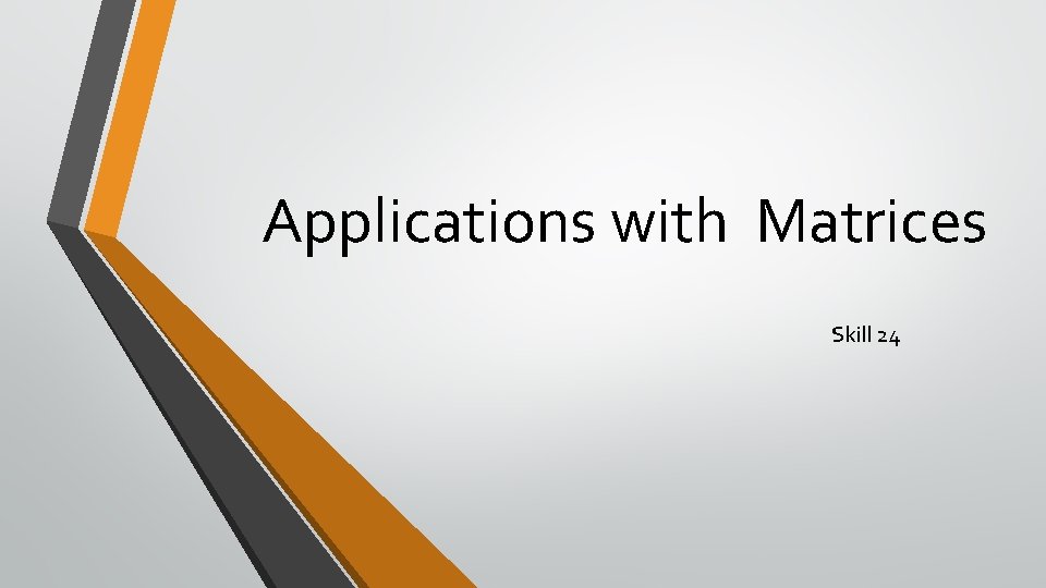 Applications with Matrices Skill 24 