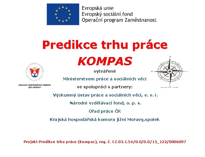 Predikce trhu práce KOMPAS vytvářené Ministerstvem práce a sociálních věcí ve spolupráci s partnery: