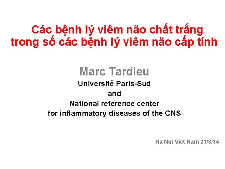 Các bệnh lý viêm não chất trắng trong số các bệnh lý viêm não