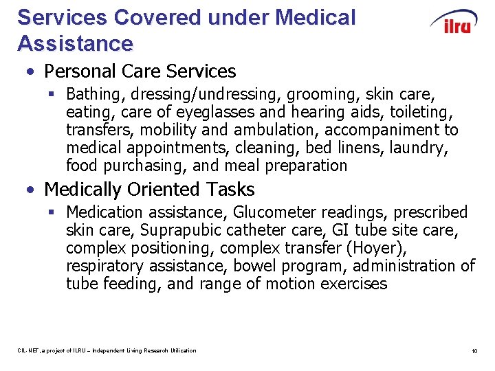 Services Covered under Medical Assistance • Personal Care Services § Bathing, dressing/undressing, grooming, skin