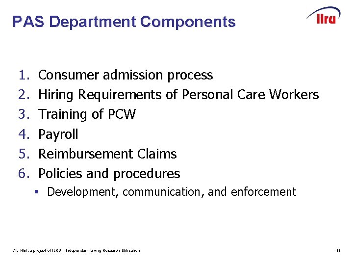 PAS Department Components 1. 2. 3. 4. 5. 6. Consumer admission process Hiring Requirements