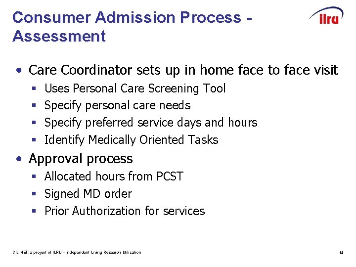 Consumer Admission Process Assessment • Care Coordinator sets up in home face to face