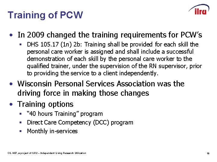 Training of PCW • In 2009 changed the training requirements for PCW’s § DHS