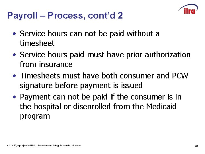 Payroll – Process, cont’d 2 • Service hours can not be paid without a