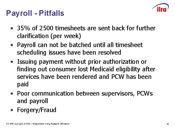 Payroll - Pitfalls • 35% of 2500 timesheets are sent back for further clarification