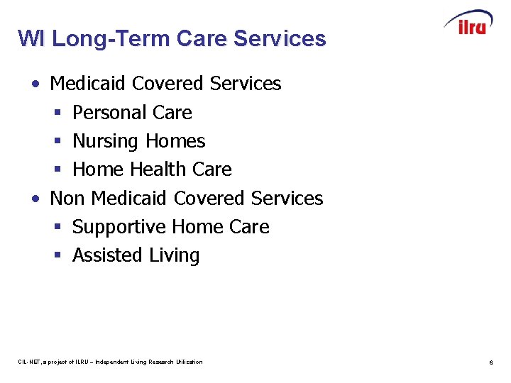 WI Long-Term Care Services • Medicaid Covered Services § Personal Care § Nursing Homes