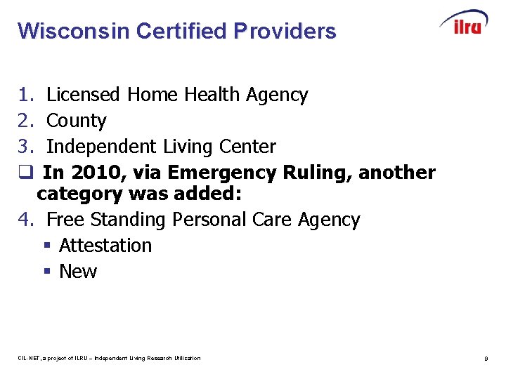 Wisconsin Certified Providers 1. 2. 3. q Licensed Home Health Agency County Independent Living