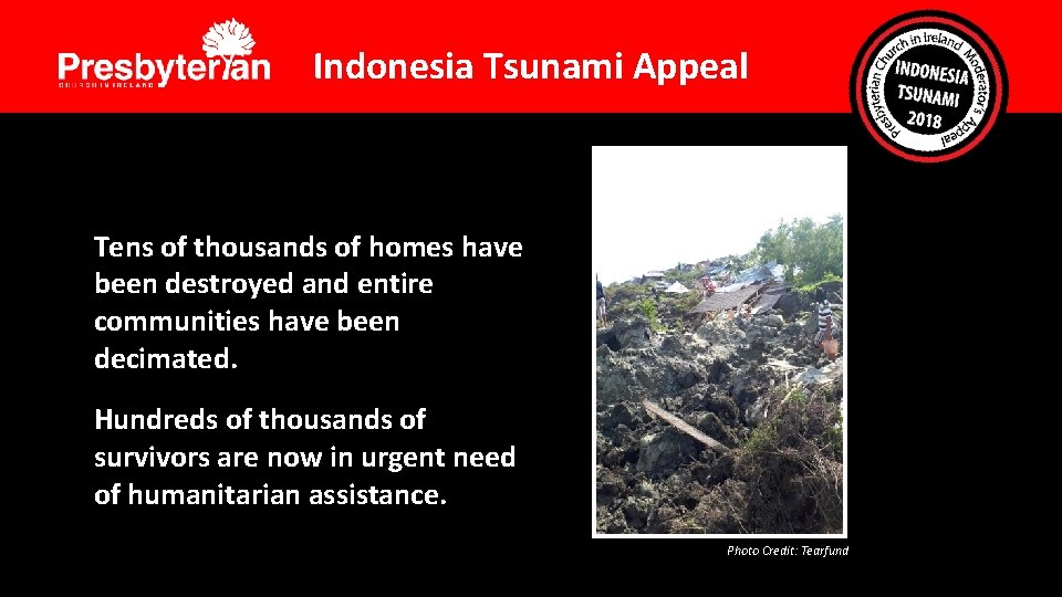 Indonesia Tsunami Appeal Tens of thousands of homes have been destroyed and entire communities