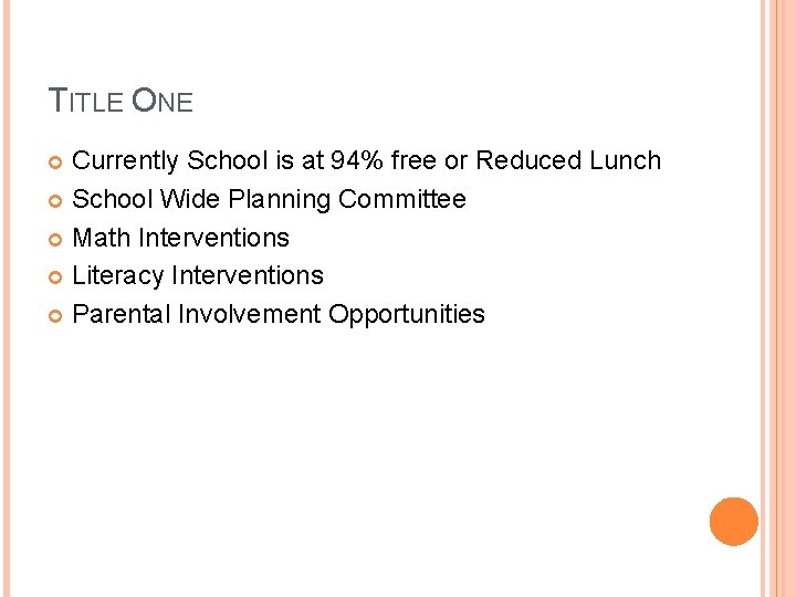 TITLE ONE Currently School is at 94% free or Reduced Lunch School Wide Planning