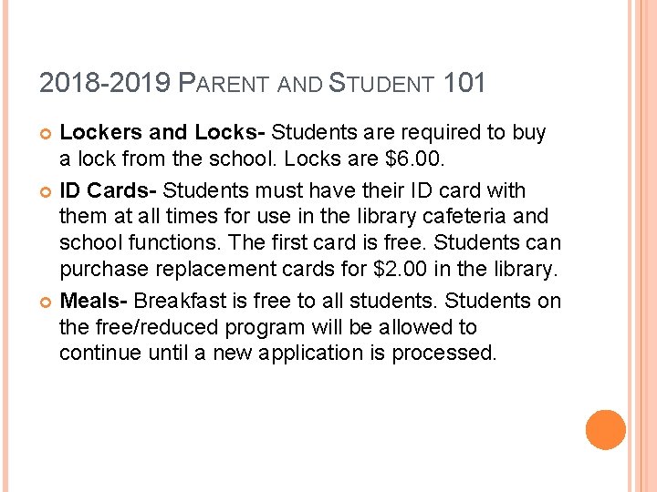 2018 -2019 PARENT AND STUDENT 101 Lockers and Locks- Students are required to buy