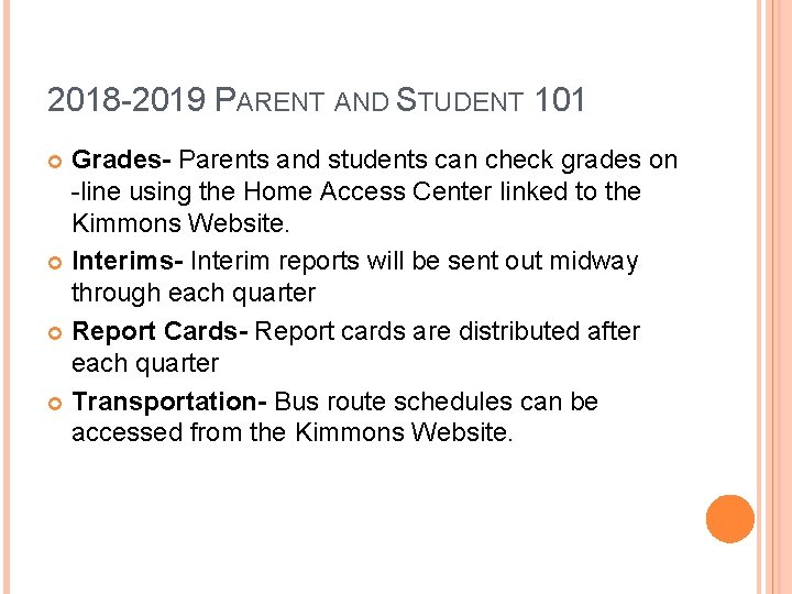 2018 -2019 PARENT AND STUDENT 101 Grades- Parents and students can check grades on