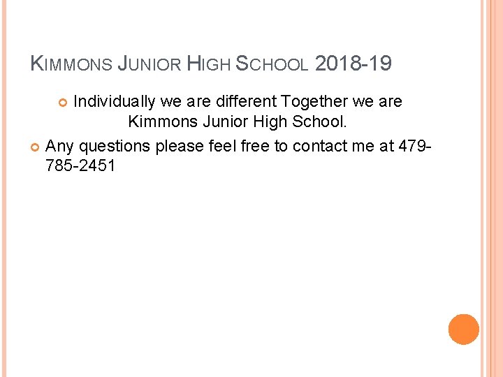 KIMMONS JUNIOR HIGH SCHOOL 2018 -19 Individually we are different Together we are Kimmons