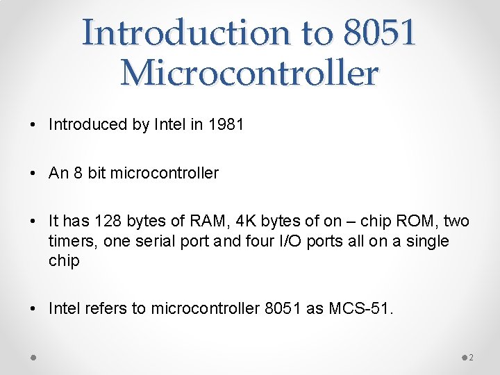 Introduction to 8051 Microcontroller • Introduced by Intel in 1981 • An 8 bit