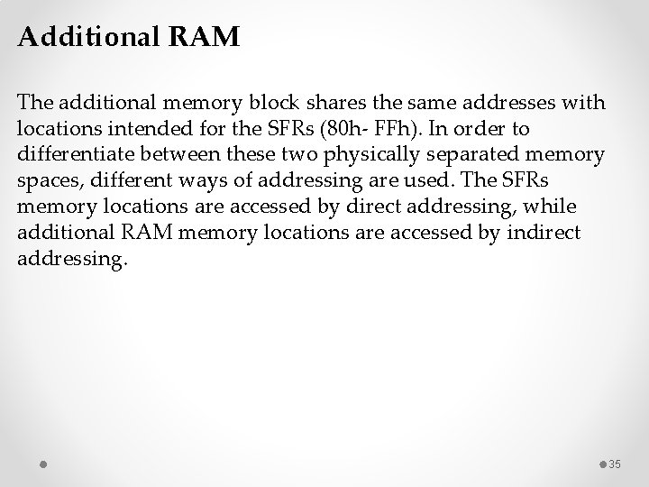 Additional RAM The additional memory block shares the same addresses with locations intended for