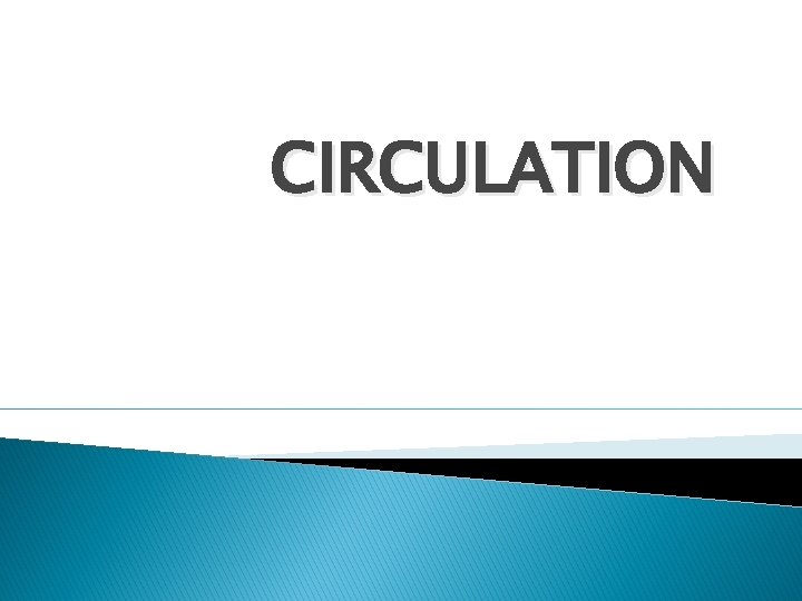 CIRCULATION 
