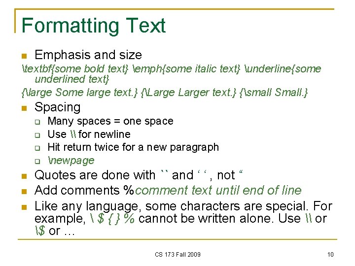 Formatting Text Emphasis and size textbf{some bold text} emph{some italic text} underline{some underlined text}