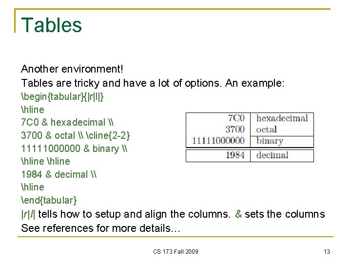 Tables Another environment! Tables are tricky and have a lot of options. An example: