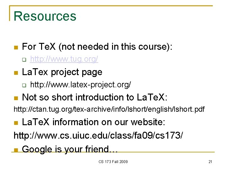 Resources For Te. X (not needed in this course): La. Tex project page http: