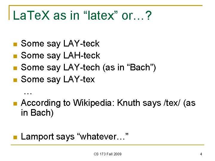 La. Te. X as in “latex” or…? Some say LAY-teck Some say LAH-teck Some