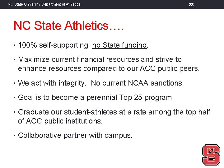 NC State University Department of Athletics 28 NC State Athletics…. • 100% self-supporting; no