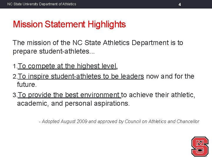 NC State University Department of Athletics 4 Mission Statement Highlights The mission of the