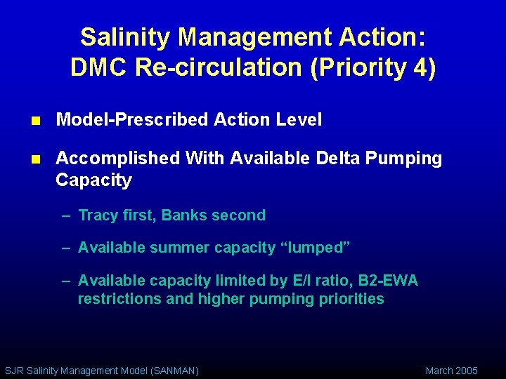 Salinity Management Action: DMC Re-circulation (Priority 4) n Model-Prescribed Action Level n Accomplished With