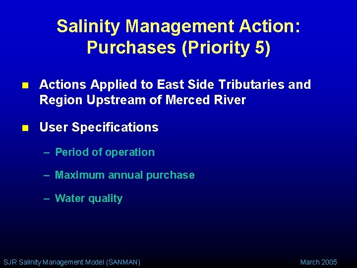 Salinity Management Action: Purchases (Priority 5) n Actions Applied to East Side Tributaries and