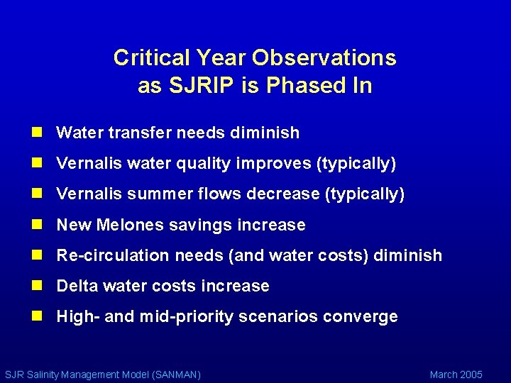 Critical Year Observations as SJRIP is Phased In n Water transfer needs diminish n