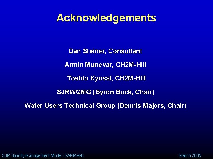 Acknowledgements Dan Steiner, Consultant Armin Munevar, CH 2 M-Hill Toshio Kyosai, CH 2 M-Hill