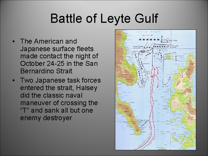 Battle of Leyte Gulf • The American and Japanese surface fleets made contact the