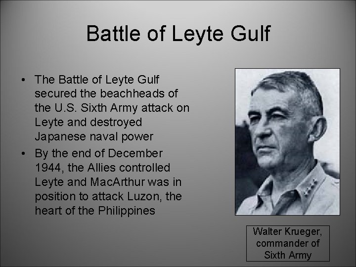 Battle of Leyte Gulf • The Battle of Leyte Gulf secured the beachheads of