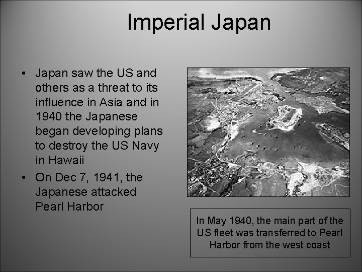 Imperial Japan • Japan saw the US and others as a threat to its