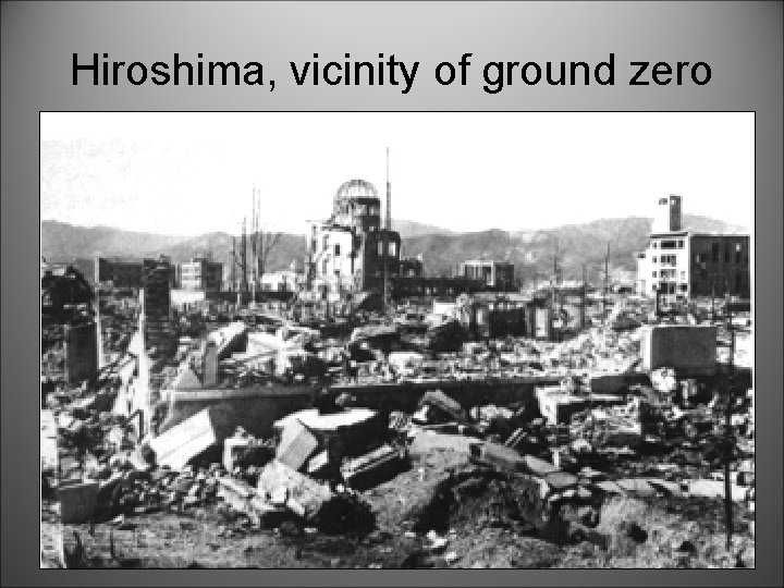 Hiroshima, vicinity of ground zero 